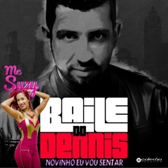 Mc Suzy Feat Dennis - Novinho eu vou sentar