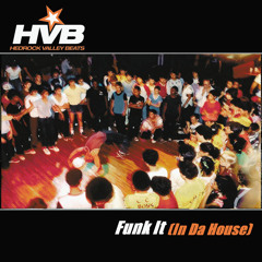 Hedrock Valley Beats - 'Funk It (In Da House) Original Mix'