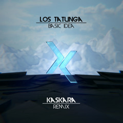 Los Tatunga - The Basic Idea (Kaskara Remix)