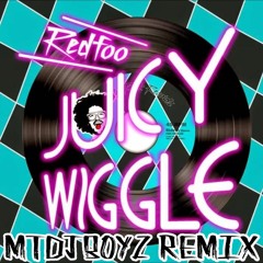 REDFOO - JUICY WIGGLE [ MTDJBOYZ REMIX ]
