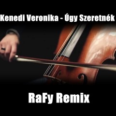 Kenedi Veronika - Úgy Szeretnék (RaFy Bootleg)