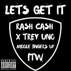 Lets Get It ft. Trey Uno