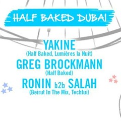 Greg Brockmann b2b Yakine - Recorded live at Half Baked Dubai