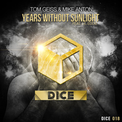Tom Geiss & Mike Anton - Years Without Sunlight (Feat. Lil Eddie) OUT NOW!!