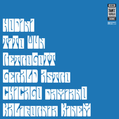 TITO WUN, CHICAGO DAMIANO, GERALD ASTRO, RETROGOTT, KALIFORNIA KINEM, HODINI (T.T.R. 02) (JULY 2015)