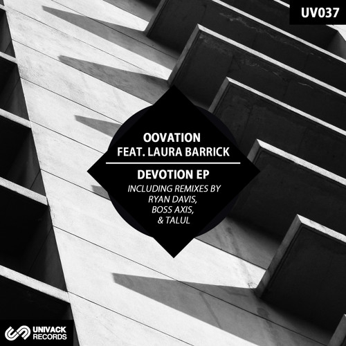 Oovation - Devotion (Talul Remix) - UNIVACK RECORDS