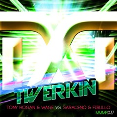 Tony Hogan & Wage vs Saraceno & Firullo - TWERKIN (OUT NOW!)