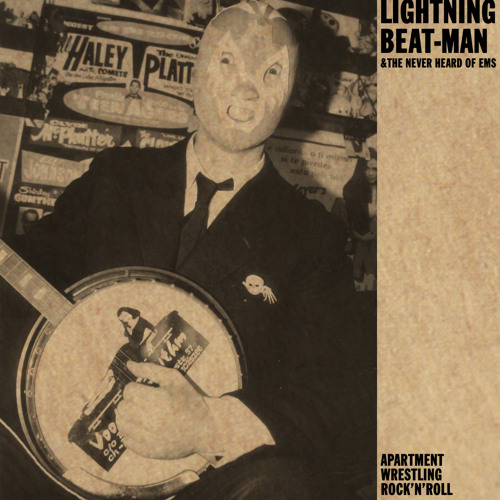 LIGHTNING BEAT-MAN -  Apartment Wrestling Rock 'n' Roll