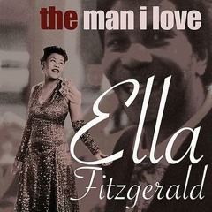 The man I love - Ella Fitzgerald