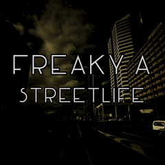 Freaky A - Streetlife (Orginal Mix)(Free Download)