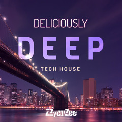 Deliciously Deep Tech - Juicy Tech House & Techno Mix