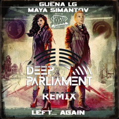 DEEP HOUSE _Left..Again Guena.LG.Feat. Maya Simantov- Deep Parliament-REMIX