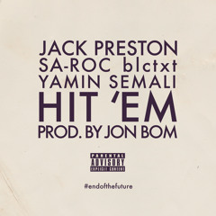 Hit 'Em Feat. Sa-Roc, blctxt, and Yamin Semali