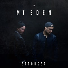 Mt Eden - Stronger (Preview)