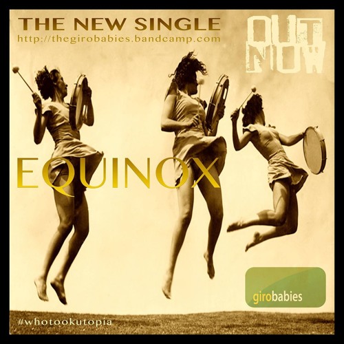 `Equinox`- The Girobabies (Who Took Utopia?)