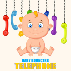 Baby Bouncers - Telephone (Extended Mix)