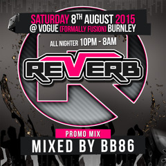 Reverb 8th August 2015 Promo Mix - Mixed By BB86