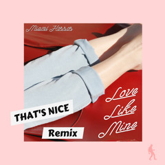 Miami Horror - Love Like Mine (That's Nice Remix)