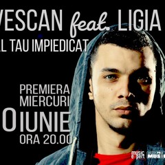 Vescan Feat. Ligia - Al Tau Impiedicat