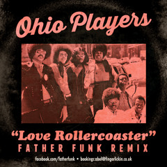 Ohio Players - Love Rollercoaster (Father Funk Remix) [FREE DOWNLOAD]