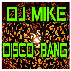 DJ MIKE - DISCO BANG