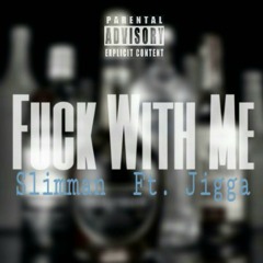 Slimman Ft Jigga - Fuck With Me