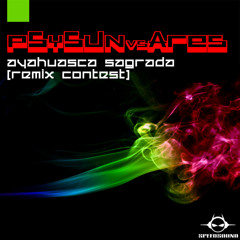 Psysun Vs Ares - Ayahuasca Sagrada (R - 69 Remix)