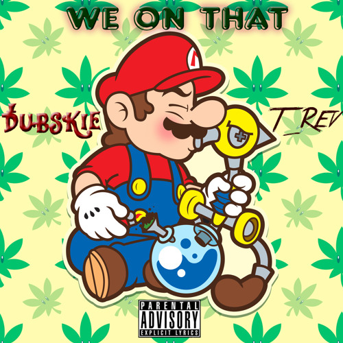 Dubskie x Trevor Lanier - We On That (Produced By Natsu Fuji) Super Mario Flip