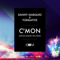 DANNY MARQUEZ & FORMATIVE - C'MON (Official ZoukOut 2013 Track)