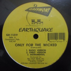 Earthquake - Only For The Wicked (radio)