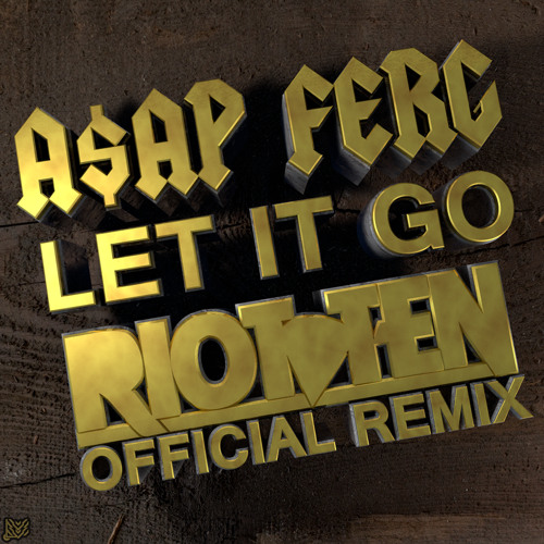 A$AP FERG - Let It Go (Riot Ten Official Remix) [FREE DOWNLOAD] by Riot Ten  - Free download on ToneDen