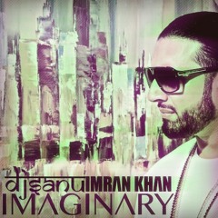 Imran Khan - Imaginary - DJ Sanu Remix