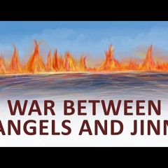 The Beginning and the End with Omar Suleiman - War Between Angels & Jinn (Ep35)-YjaBqZYmnr8