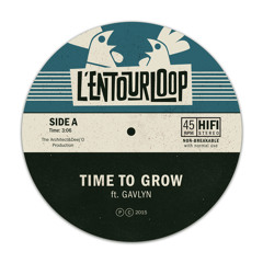 TIME TO GROW Ft. Gavlyn