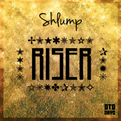 Shlump - Riser