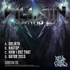 Villain - Ragtop EP OUT NOW!!! DUBSTAR