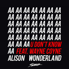 U Don't Know (Slander Remix) - Alison Wonderland