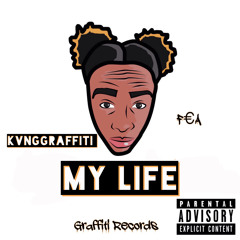 My Life - Kvng Graffiti