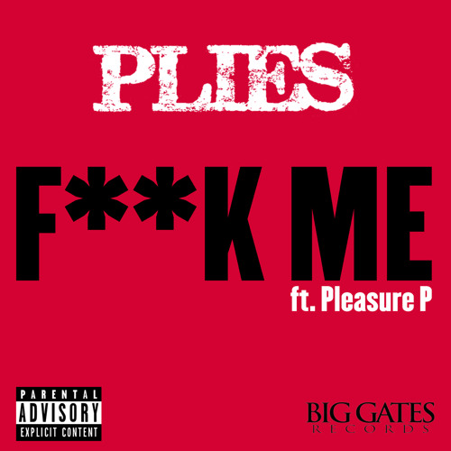 Plies - Fuck Me (feat. Pleasure P)