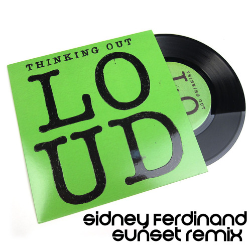 Ed Sheeran - Thinking Out Loud (Sidney Ferdinand Sunset Remix)- FREE DOWNLOAD