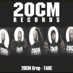 20CM Grup - Tare
