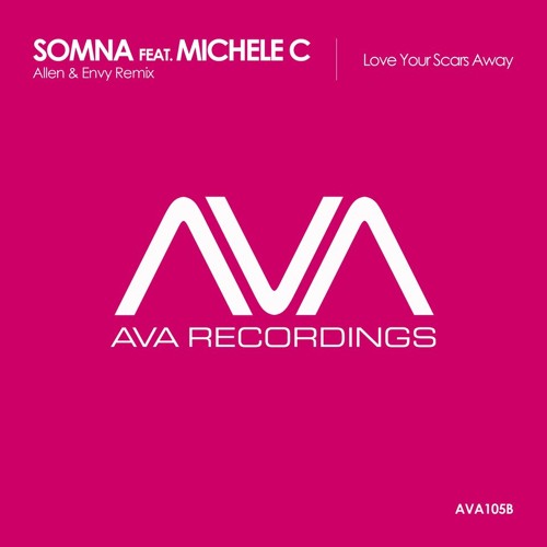 Somna Feat. Michele C - Love Your Scars Away (Steve Allen & Envy Remix) [AVA]