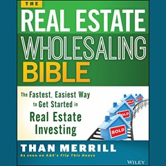 The Real Estate Wholesaling Bible, Written & Narrated by Than Merrill