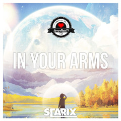 Starix - In Your Arms [AirwaveMusic Release]