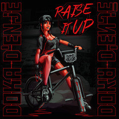 Raise It Up - Doka d'Enjé [Original Mix]