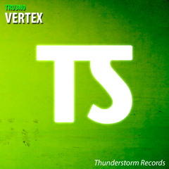 TRU3N0 - Vertex (Original Mix) [Free Download]