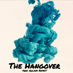 The Hangover Pt. 1 (Feat. Roland Reject)