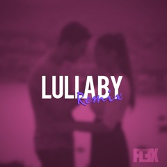 FAYDEE - LULLABY [FL3X REMIX]