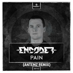 Encoder - Pain (Antemz Remix)(Free Release)