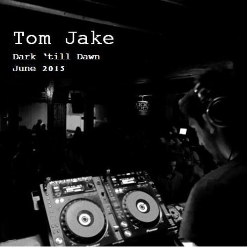 Tom Jake - Dark Till Dawn